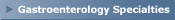 Gastroenterology Specialties